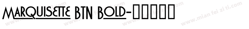 Marquisette BTN Bold字体转换